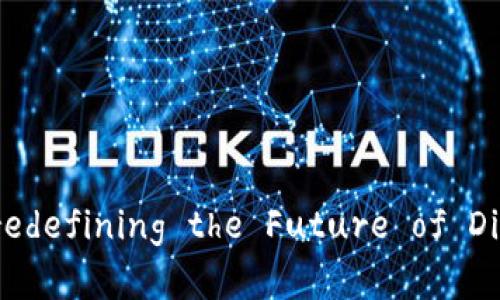 深数字钱包： redefining the Future of Digital Finance